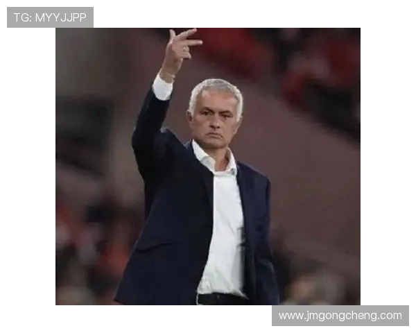 穆里尼奥豪言球队从开场即掌控胜局展现无可阻挡的精彩气势